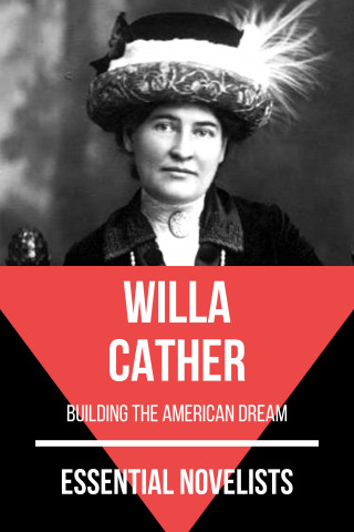 Willa Cather, August Nemo: Essential Novelists - Willa Cather