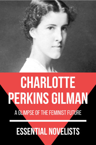 Charlotte Perkins Gilman, August Nemo: Essential Novelists - Charlotte Perkins Gilman