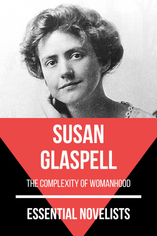 Susan Glaspell, August Nemo: Essential Novelists - Susan Glaspell