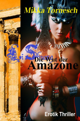 Mikka Tornesch: Die Wut der Amazone