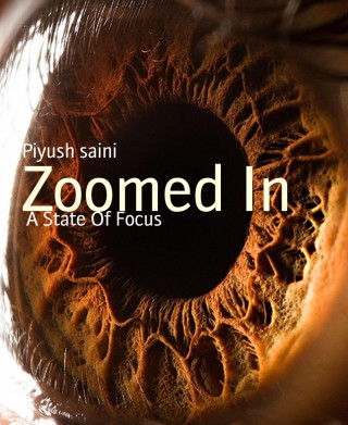 Piyush saini: Zoomed In