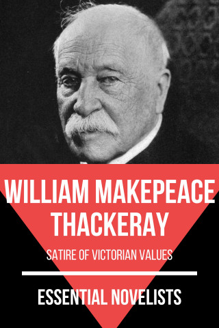 William Makepeace Thackeray, August Nemo: Essential Novelists - William Makepeace Thackeray