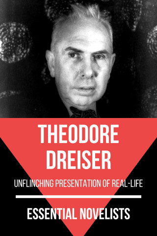 Theodore Dreiser, August Nemo: Essential Novelists - Theodore Dreiser