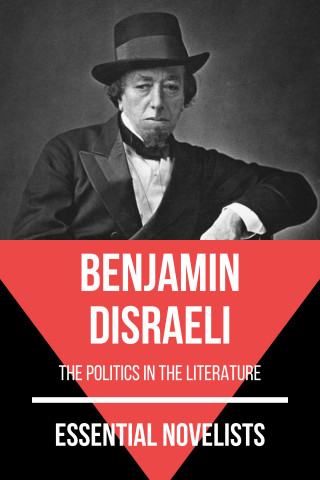 Benjamin Disraeli, August Nemo: Essential Novelists - Benjamin Disraeli