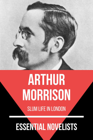 Arthur Morrison, August Nemo: Essential Novelists - Arthur Morrison
