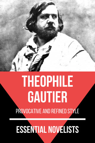 Théophile Gautier, August Nemo: Essential Novelists - Théophile Gautier