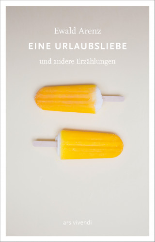 Ewald Arenz: Eine Urlaubsliebe