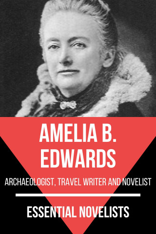 Amelia B. Edwards, August Nemo: Essential Novelists - Amelia B. Edwards