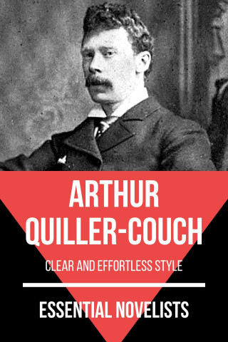 Arthur Quiller-Couch, August Nemo: Essential Novelists - Arthur Quiller-Couch