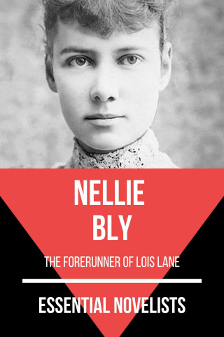 Nellie Bly, August Nemo: Essential Novelists - Nellie Bly