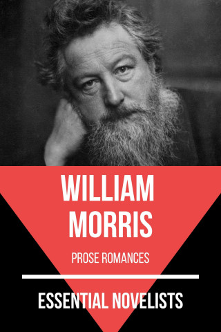 William Morris, August Nemo: Essential Novelists - William Morris