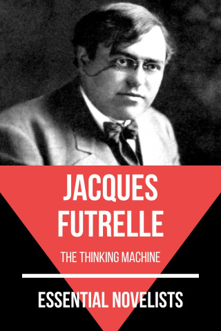 Jacques Futrelle, August Nemo: Essential Novelists - Jacques Futrelle