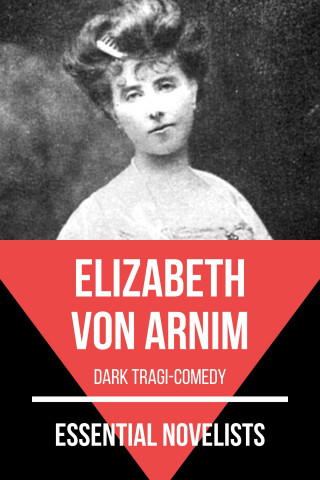 Elizabeth Von Arnim, August Nemo: Essential Novelists - Elizabeth Von Arnim