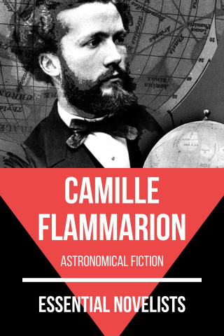 Camille Flammarion, August Nemo: Essential Novelists - Camille Flammarion