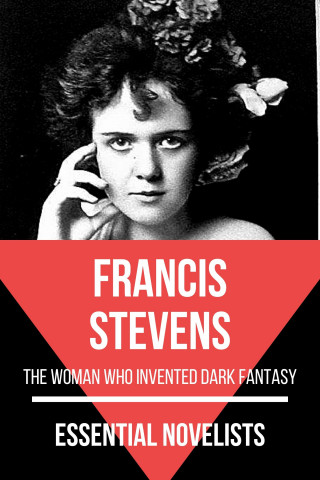 Francis Stevens, August Nemo: Essential Novelists - Francis Stevens