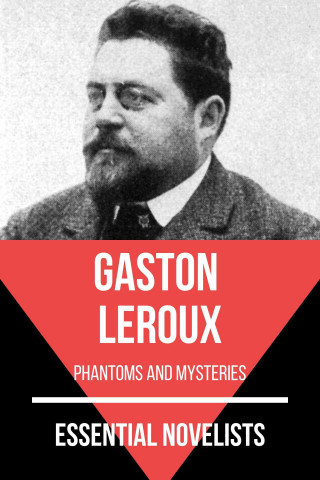 Gaston Leroux, August Nemo: Essential Novelists - Gaston Leroux