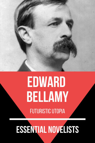 Edward Bellamy, August Nemo: Essential Novelists - Edward Bellamy
