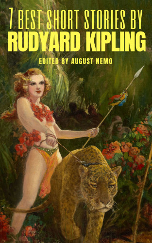 Rudyard Kipling, August Nemo: 7 best short stories by Rudyard Kipling
