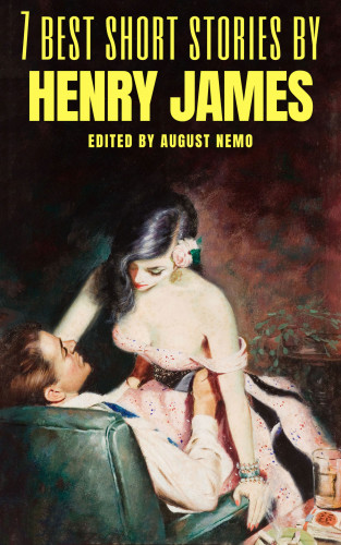 Henry James, August Nemo: 7 best short stories by Henry James