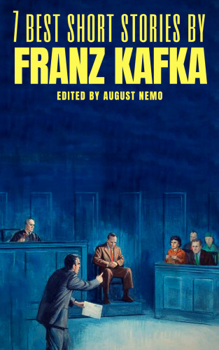 Franz Kafka, August Nemo: 7 best short stories by Franz Kafka