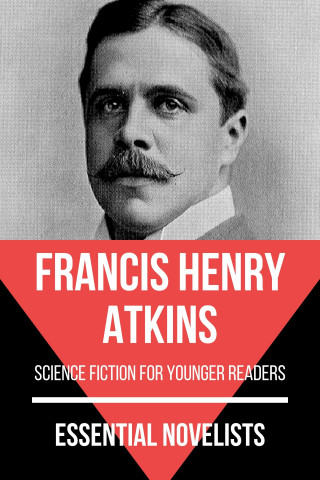 Francis Henry Atkins, August Nemo: Essential Novelists - Francis Henry Atkins