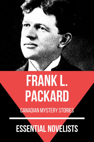 Frank L. Packard, August Nemo: Essential Novelists - Frank L. Packard