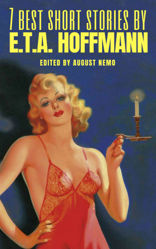 E.T.A. Hoffmann, August Nemo: 7 best short stories by E.T.A. Hoffmann