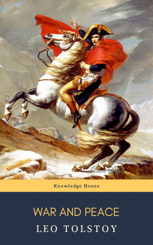 Lev Nikolayevich Tolstoy, knowledge house, Leo Tolstoy: War and Peace