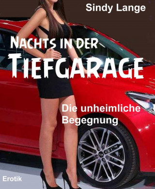 Sindy Lange: Nachts in der Tiefgarage