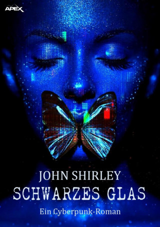 John Shirley: SCHWARZES GLAS
