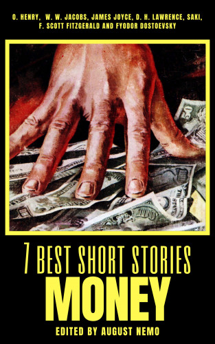 O. Henry, W. W. Jacobs, James Joyce, D. H. Lawrence, Saki (H.H. Munro), F. Scott Fitzgerald, August Nemo: 7 best short stories - Money