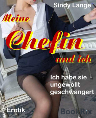 Sindy Lange: Meine Chefin und ich