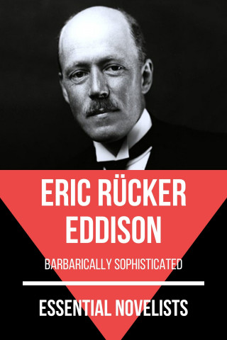 Eric Rücker Eddison, August Nemo: Essential Novelists - Eric Rücker Eddison