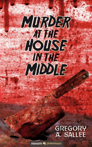 Gregory A. Sallee: Murder at the House in the Middle