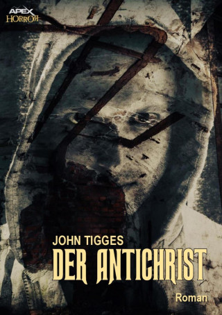 John Tigges: DER ANTICHRIST