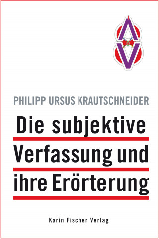 Philipp Ursus Krautschneider: Die subjektive Verfassung und ihre Erörterung