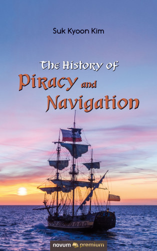 Dr. Suk Kyoon Kim: The History of Piracy and Navigation