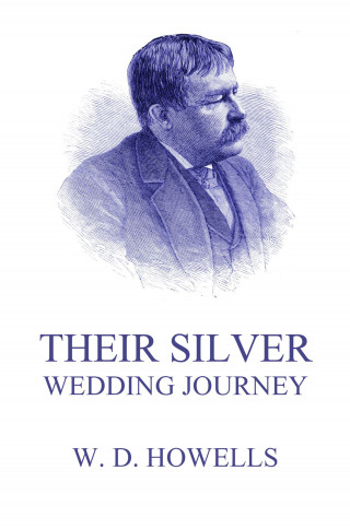 William Dean Howells: Their Silver Wedding Journey