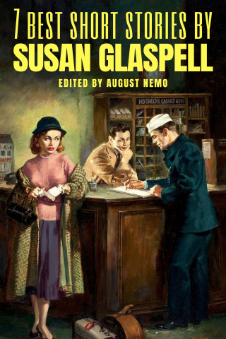 Susan Glaspell, August Nemo: 7 best short stories by Susan Glaspell