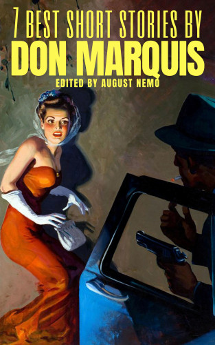 Don Marquis, August Nemo: 7 best short stories by Don Marquis
