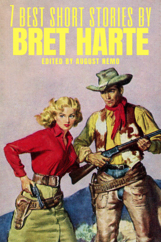 Bret Harte, August Nemo: 7 best short stories by Bret Harte