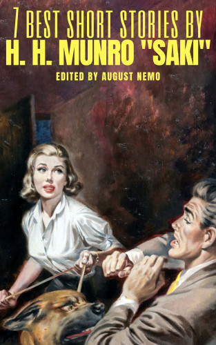 Saki (H.H. Munro), August Nemo: 7 best short stories by H. H. Munro "Saki"