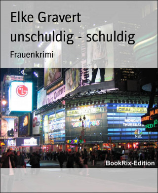 Elke Gravert: unschuldig - schuldig