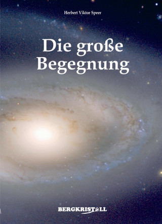 Herbert Viktor Speer: Die Große Begegnung