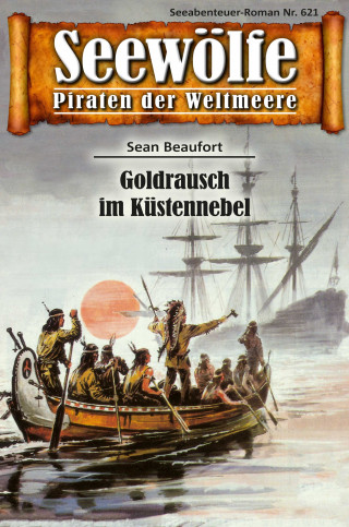 Sean Beaufort: Seewölfe - Piraten der Weltmeere 621