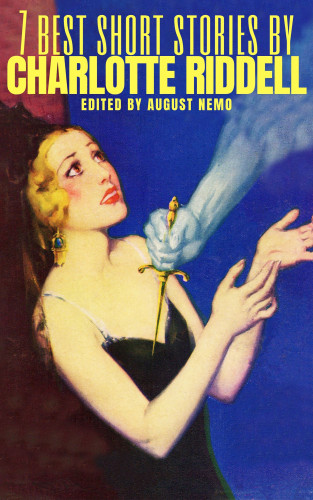 Charlotte Riddell, August Nemo: 7 best short stories by Charlotte Riddell
