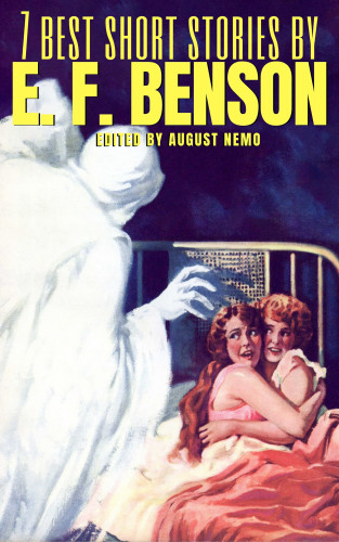 E. F. Benson, August Nemo: 7 best short stories by E. F. Benson