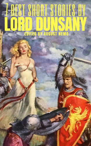 Lord Dunsany, August Nemo: 7 best short stories by Lord Dunsany
