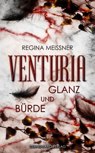 Regina Meißner: Venturia (Band 2): Glanz und Bürde