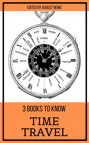 Mark Twain, H. G. Wells, Pieter Harting, August Nemo: 3 books to know Time Travel